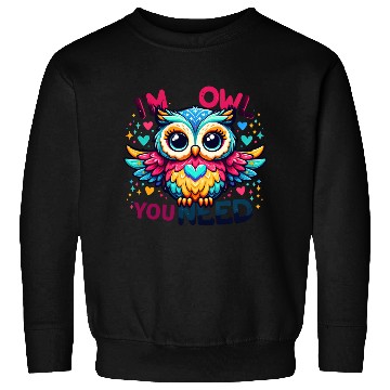 Discover I m owl you need Sweatshirts