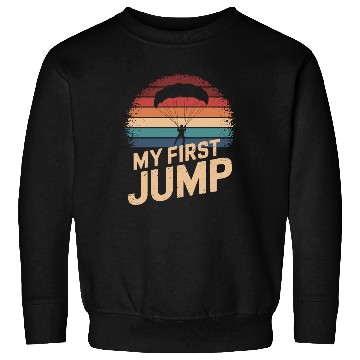 Discover Skydiving Adventure: My First Jump Sweatshirts
