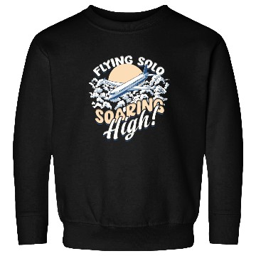 Discover First Solo Flight Pilot Flying Solo Soaring High Sweatshirts