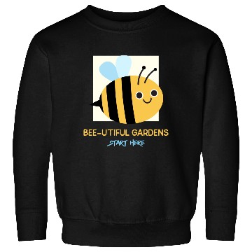 Discover Bee-utiful Gardens Start Here Bee Gardening Sweatshirts