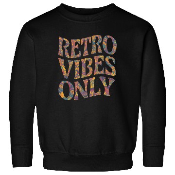 Discover Retro Vibes Only Psychedelic 60s 70s Style Sweatshirts