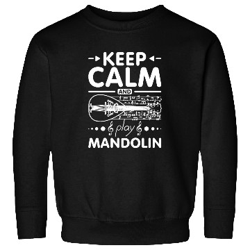 Discover Keep calm and play Mandolin Sweatshirts