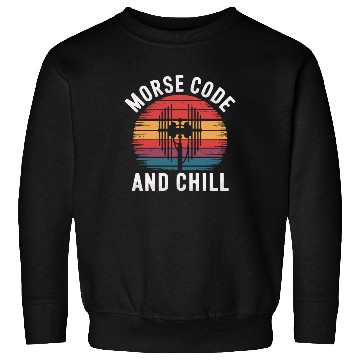 Discover Morse Code And Chill Amateuer Radio Operater Ham Sweatshirts