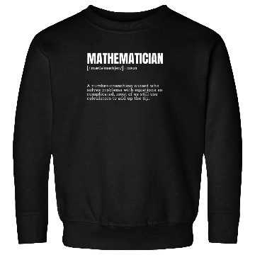 Discover Mathematician Occupation Definition Design Funny Sweatshirts