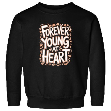 Discover Forever Young at Heart Birthday Getting Older Sweatshirts
