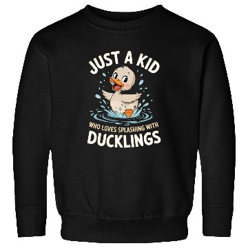 Discover Just a Kid Who Loves Splashing with Ducklings Sweatshirts