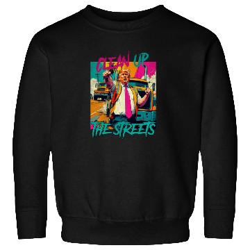 Discover Clean up the streets Trump vintage Sweatshirts