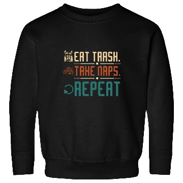 Discover Raccoon eat trash take naps repeat Sweatshirts