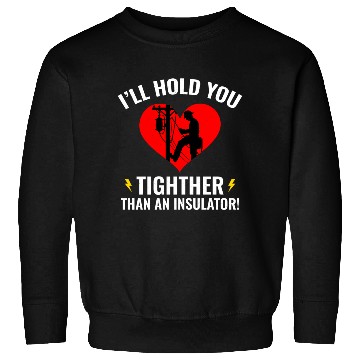 Discover Lineman Valentine Insulator Love Humor Design Sweatshirts