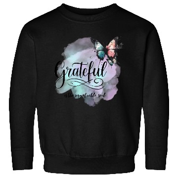 Discover grateful is the sign of noble souls Sweatshirts