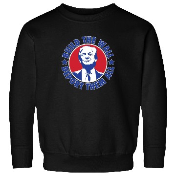 Discover Donald Trump 2024 Deport Them All President Sweatshirts