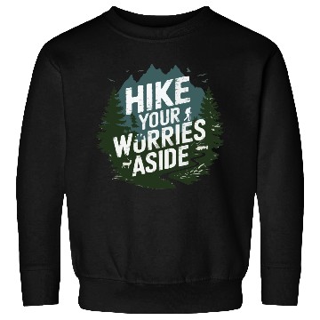 Discover Hike Your Worries Aside - Hiking Mental Health Sweatshirts