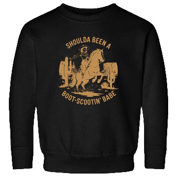 Discover Shoulda Been a Boot Scootin Babe Western Sweatshirts