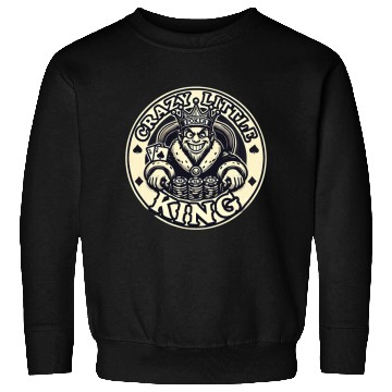Discover Crazy little king poker design Sweatshirts
