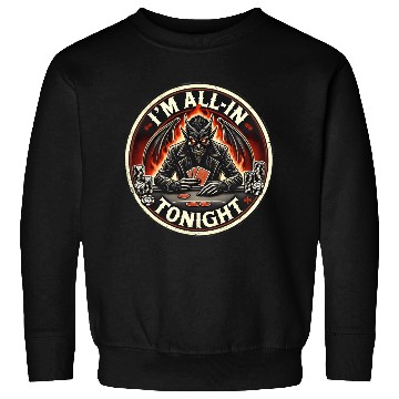 Discover I'm All In Tonight Poker Design Sweatshirts
