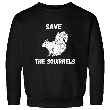 Discover Save The Squirrels Peanut The Squirrel Sweatshirts