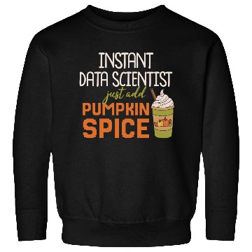 Discover Data Scientist Thanksgiving Pumpkin Spice Sweatshirts