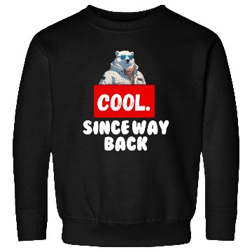 Discover Cool Since Way Back Birthday Sweatshirts