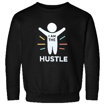 Discover I Am The Hustle 9 Sweatshirts