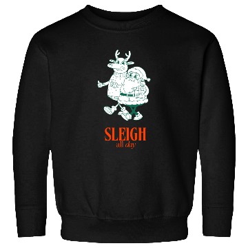 Discover Sleigh all Day Sweatshirts