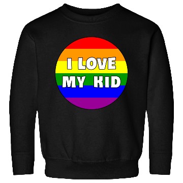 Discover I Love My Kid, Rainbow Version Sweatshirts