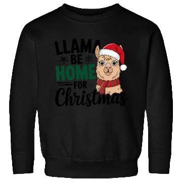 Discover Llama Be Home for Christmas Sweatshirts