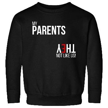 Discover My Parents, They Not Like Us Sweatshirts