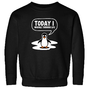 Discover Today I Waddle Through Life Penguin Humor Sweatshirts