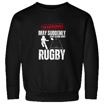 Discover Rugby Player Warning May Suddenly Start Talking Sweatshirts