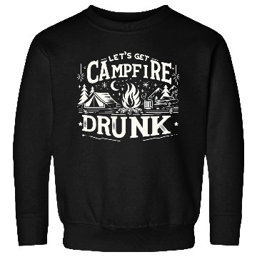 Discover Let's Get Campfire Drunk 8 Sweatshirts