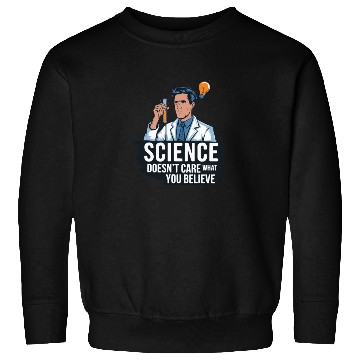 Discover Atheists - Science Doesn't Care What You Believe! Sweatshirts