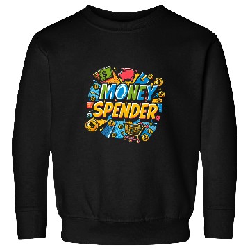 Discover Money Spender 7 Sweatshirts