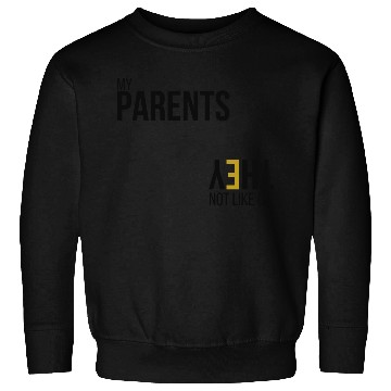Discover My Parents Not like us - Blk Sweatshirts