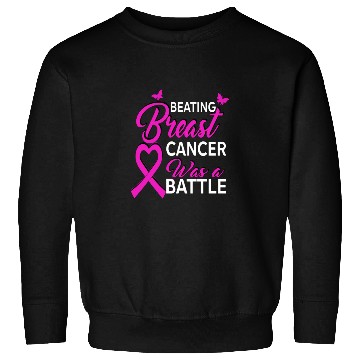 Discover Beating Breast Cancer Was a Battle Sweatshirts