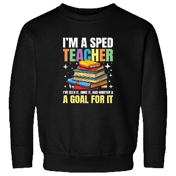 Discover I'm a SPED teacher for a School Counselor Sweatshirts
