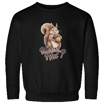 Discover Cute Squirrel Holding Acorn What Nut for Sweatshirts