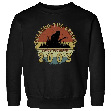 Discover 21st birthday Rocking this planet GIT 12/2003 Sweatshirts