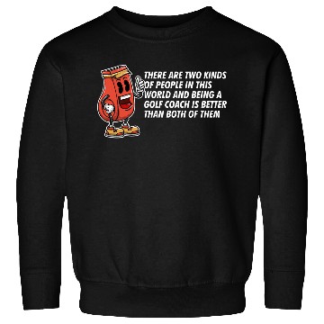 Discover Being a Golf Coach Is Better Funny Golfing Coach H Sweatshirts