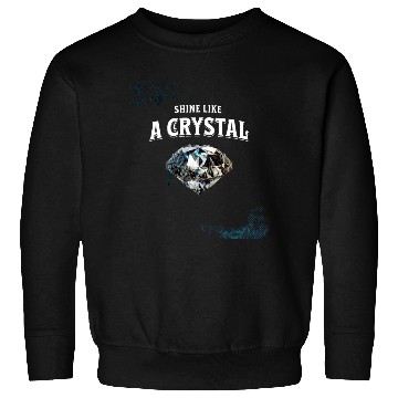 Discover Shine like a crystal design Sweatshirts