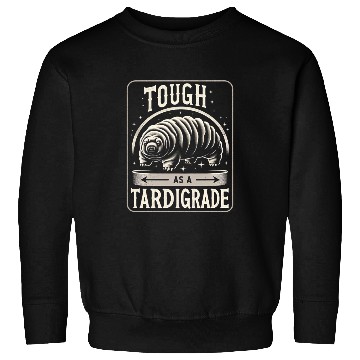 Discover Tough As A Tardigrade 5 Sweatshirts