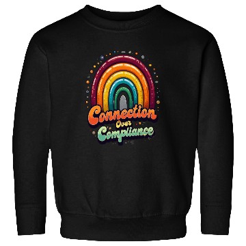Discover Connection Over Compliance Neurodiversity Mental Sweatshirts