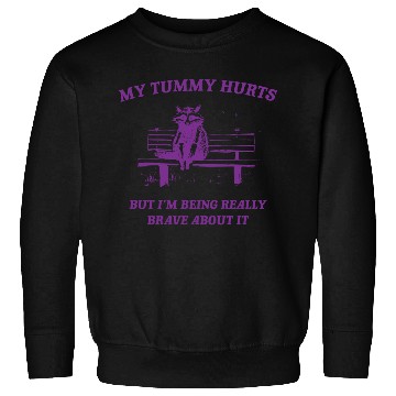 Discover My Tummy Hurts Raccoon Sweatshirts Weird