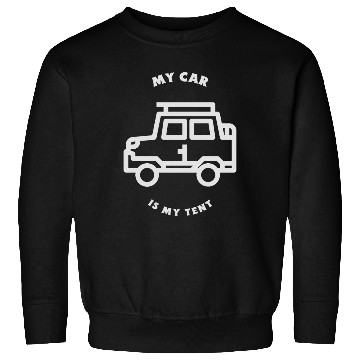 Discover My Car Is My Tent Auto Camping Sweatshirts