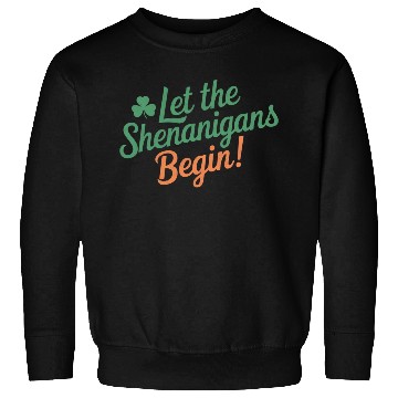 Discover Let The Shenanigans Begin Funny Irish St Patricks Sweatshirts