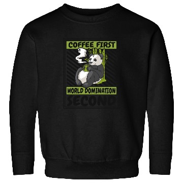 Discover Coffee First World Domination Second Panda Bear Sweatshirts