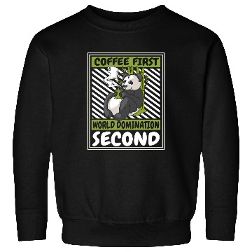 Discover Coffee First World Domination Second Panda Bear Sweatshirts