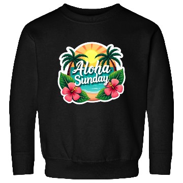 Discover Aloha Sunday Sweatshirts