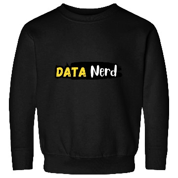 Discover Data Nerd Sweatshirts