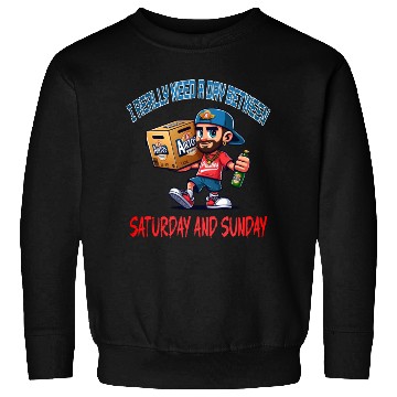 Discover I REALLY NEED A DAY BETWEEN SATURDAY AND SUNDAY Sweatshirts