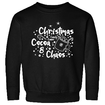 Discover Christmas, Cocoa, Candy Canes, and Chaos Sweatshirts